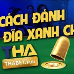 Cách đánh xóc đĩa xanh chín tại THABET