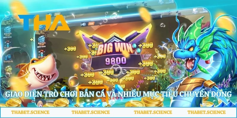 Giao diện trò chơi bắn cá và nhiều mục tiêu chuyển động