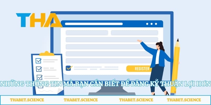 Những thông tin mà bạn cần biết để đăng ký thuận lợi hơn
