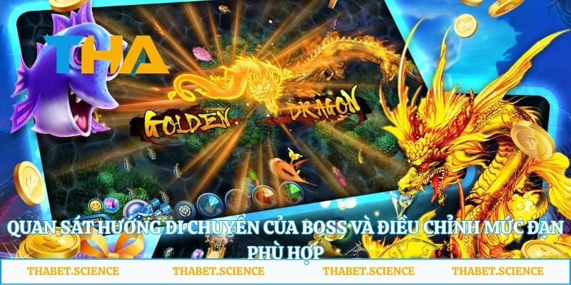 Quan sát hướng di chuyển của boss và điều chỉnh mức đạn phù hợp