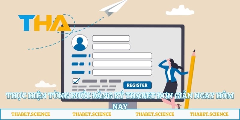 Thực hiện từng bước đăng ký Thabet đơn giản ngay hôm nay